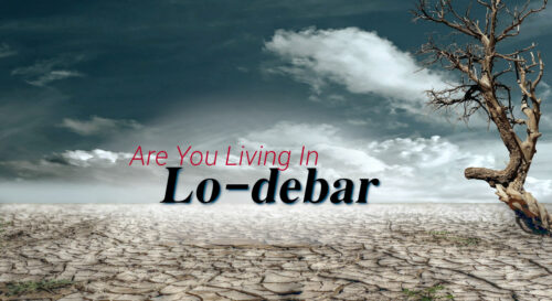 Bible Message – Week 29.  Are you LIVING in Lo-debar? Pst. Johan Venter