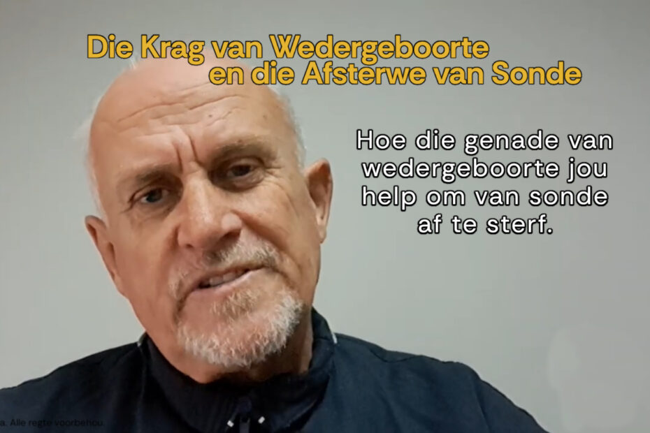 Wedergeboorte en die Sonde Afsterwe 8 Wedergeboorte en die Sonde Afsterwe