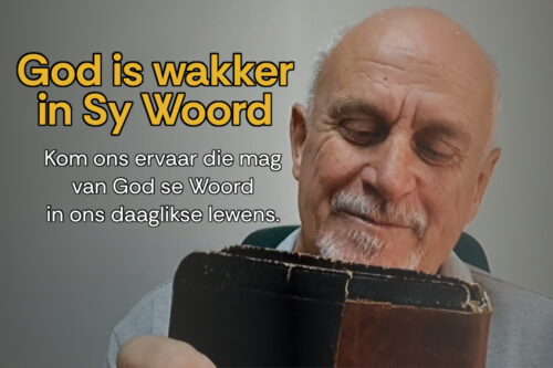 God is wakker in Sy Woord